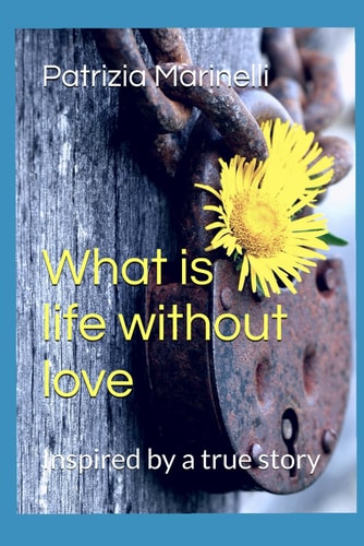 What is Life Without Love