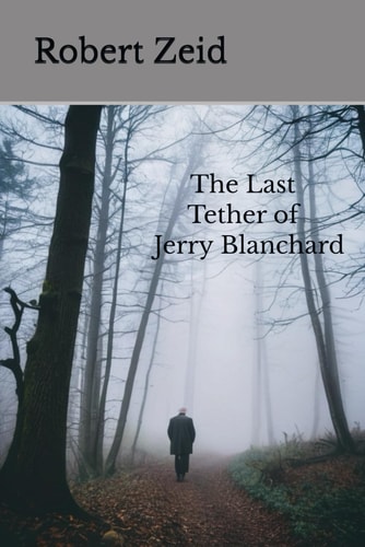 The Last Tether of Jerry Blanchard
