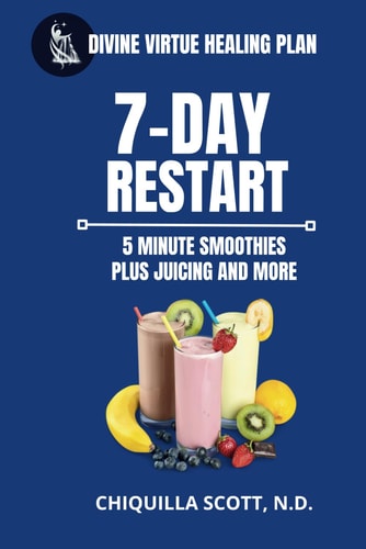 Divine Virtue Healing Plan 7-Day Restart 5 Minute Smoothies Plus Juicing & More