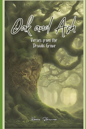 Oak and Ash Verses from the Druidic Grove