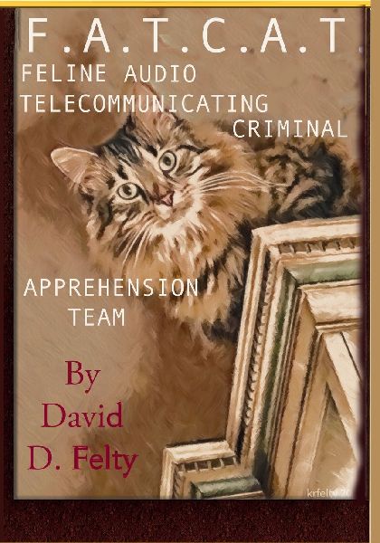 F.A.T.C.A.T.: Feline.Audio.Telecommunicating.Criminal.Apprehension.Team