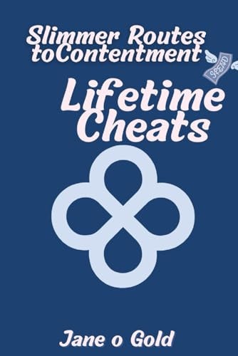 Slimmer Routes to Contentment Lifetime Cheats