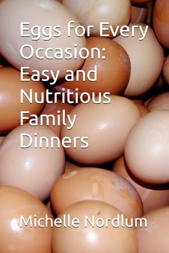 Eggs for Every Occasion Easy and Nutritious Family Dinners