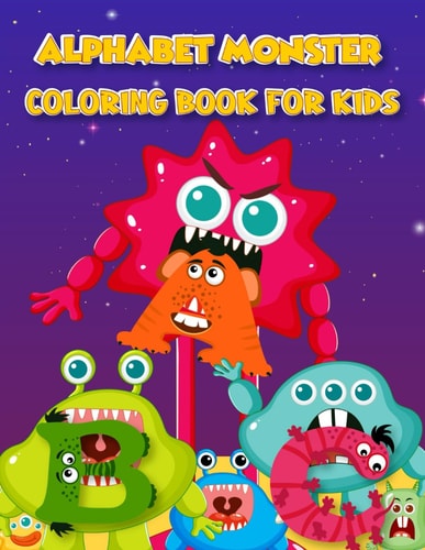 Alphabet Monster Coloring Book for Kids Explore the ABCs with Adorable Monster Designs