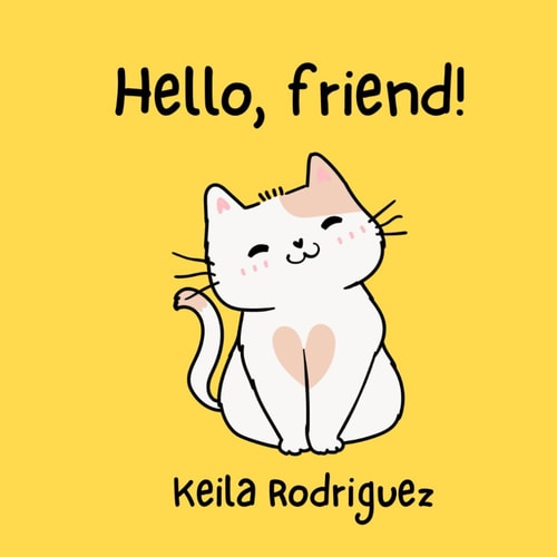 Hello, Friend! Simple Rhymes for Small Children.