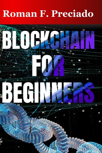 Blockchain for Beginners A Simple Guide to Understanding the Technology Behind Cryptocurrencies