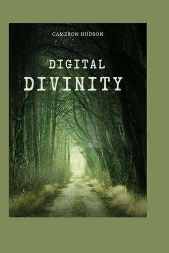 Digital Divinity Exploring the Cyber-Spiritual Frontier