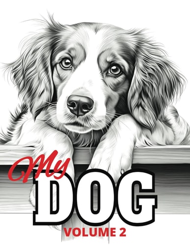My Dog - Volume 2 Animal Coloring Book For Adults