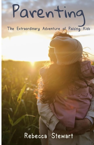 Parenting The Extraordinary Adventure of Raising Kids
