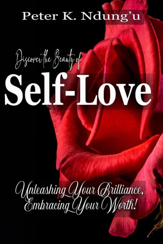Discover the Beauty of SELF-LOVE Unleashing Your Brilliance, Embracing Your Worth!