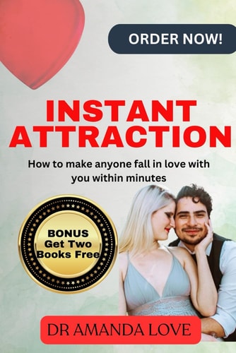 Instant Attraction How to Make Anyone Fall In Love With You Within Minutes