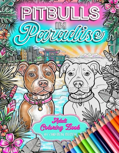 Pitbulls In Paradise A Relaxing Coloring Getaway For Dog Lovers