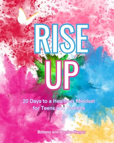 Rise Up 20 Days To A Healthier Mindset For Teen And Tweens