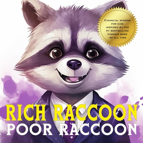 Rich Raccoon, Poor Raccoon Empowering Kids with Money Smarts: Start the Conversation and Set Them on the Path to Financial Wisdom!