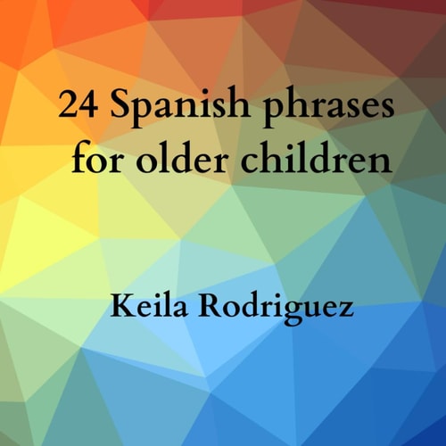 24 Spanish Phrases for Older Children
