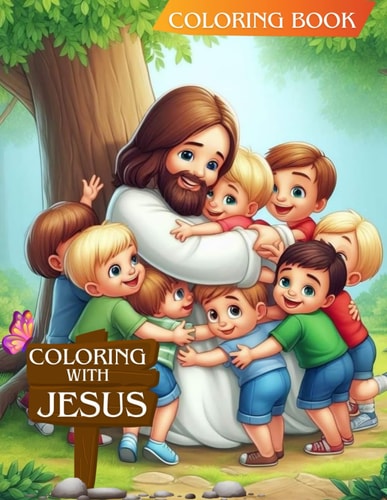 COLORING WITH JESUS - Coloring Book 50 Beautiful Biblical Images to Color