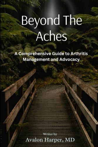 Beyond the Aches A Comprehensive Guide to Arthritis Management and Advocacy