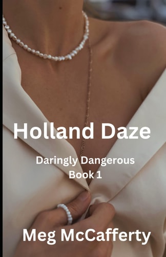 Holland Daze Daringly Dangerous Book 1