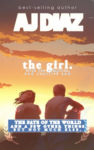 The Girl with the Vampires. and Reptiles. And the Fate of the World. and a Few Other Things. But Not Much Else.