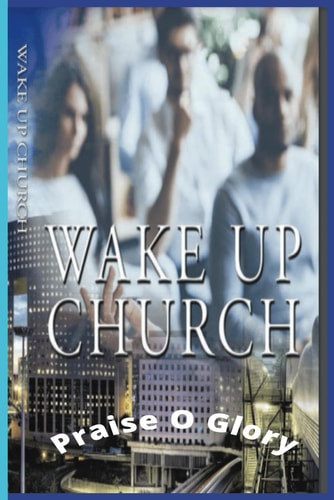 Wake Up Church Thrilling Life Changing Christian Fiction Based on True Life Stories