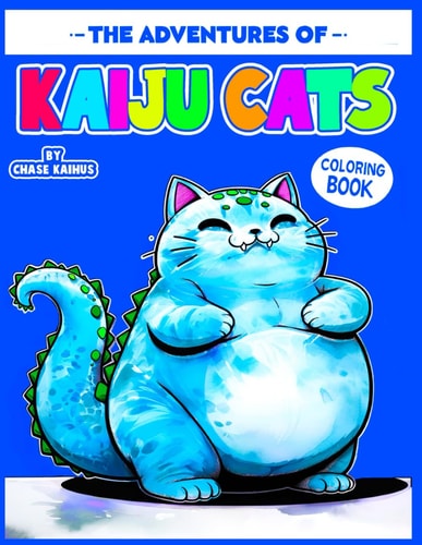 The Adventures of Kaiju Cats Coloring Book A Monstrous Feline Journey for Relaxation and Creativity: Unleash Your Imagination with Whimsical Cat Monsters - Ideal for Relaxation, Stress Relief, and Fun Coloring Activities