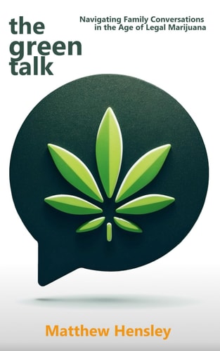 The Green Talk Navigating Family Conversations in the Age of Legal Marijuana