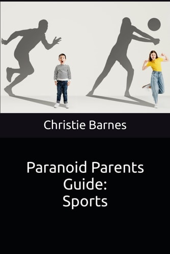 Paranoid Parents Guide Sports