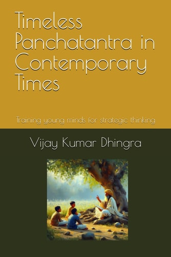 TIMELESS PANCHATANTRA IN CONTEMPORARY TIMES Training Young Minds for Strategic Thinking
