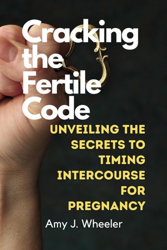 Cracking the Fertile Code Unveiling the Secrets to Timing Intercourse for Pregnancy