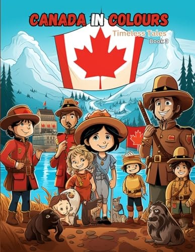 Canada in Colours Timeless Tales Book 3