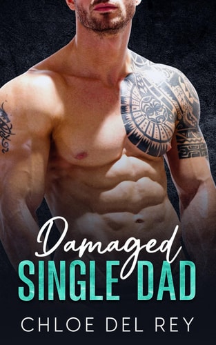 Damaged Single Dad An Enemies to Lovers, Ex-SEAL Romance