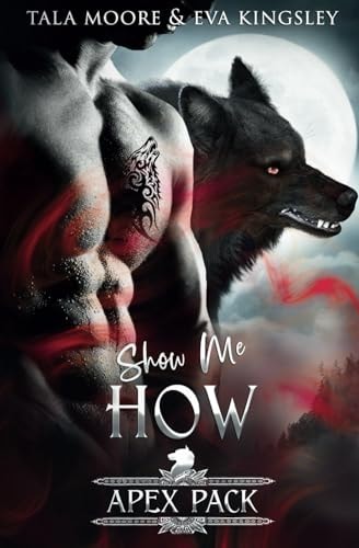 Show Me How A Steamy Fated Mates Romance