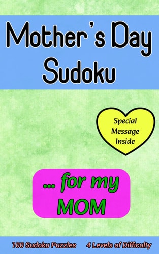 Mother's Day Sudoku ... for My MOM Cute 100 Sudoku Puzzle Gift with a Loving Personal Message from You on this Special Day