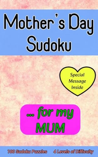 Mother's Day Sudoku ... for My MUM Cute 100 Sudoku Puzzle Gift with a Loving Personal Message from You on this Special Day