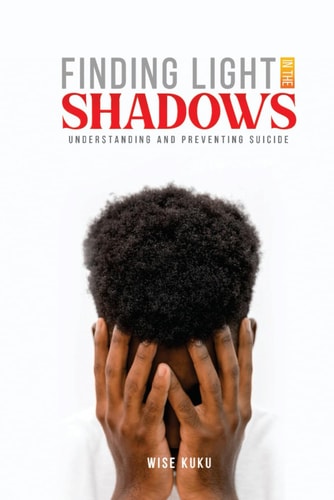 Finding Light In The Shadows Understanding And Preventing Suicide