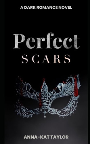 Perfect Scars A Dark Romance Novel