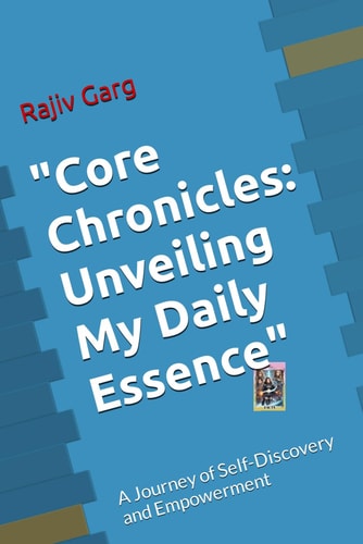 "Core Chronicles Unveiling My Daily Essence" A Journey of Self-Discovery and Empowerment