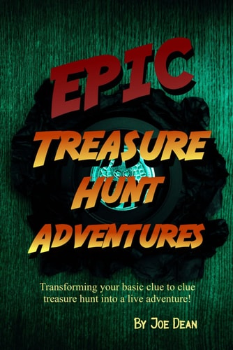Epic Treasure Hunt Adventures Transforming Your Basic Clue to Clue Treasure Hunt Into a Live Adventure!