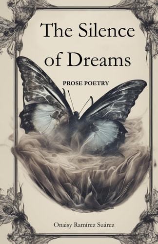 The Silence of Dreams Prose Poetry