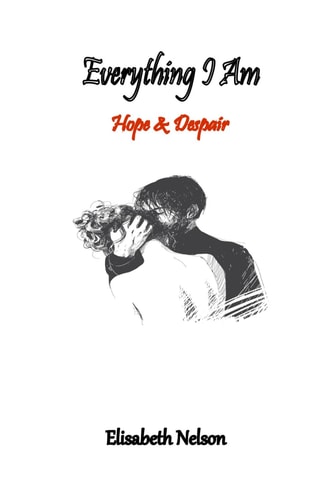 Everything I Am Hope & Despair
