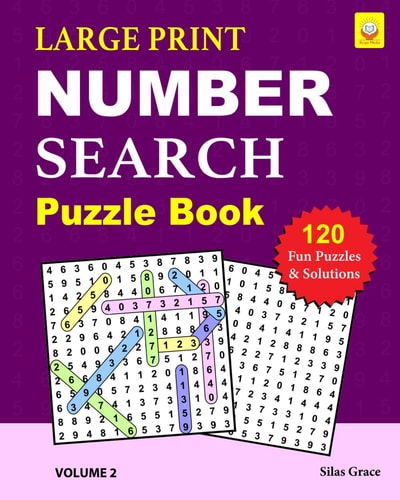 LARGE PRINT NUMBER SEARCH Puzzle Book VOLUME 2: 120 Fun Puzzles and Solutions to Keep You Entertained