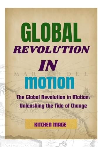 Global Revolution in Motion The Global Revolution in Motion: Unleashing the Tide of Change