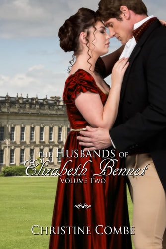 The Husbands of Elizabeth Bennet, Volume Two A Pride and Prejudice Variation