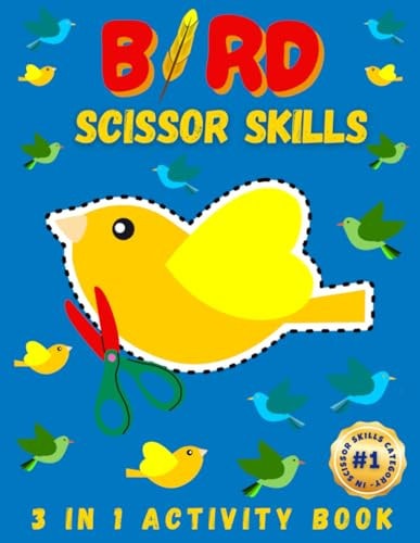 Bird Scissor Skills Feathered Fun: A 3-in-1 Coloring, Cutting, and Creativity Adventure for Budding Bird Enthusiasts (Ages 3+)