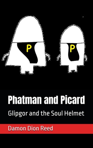 Phatman and Picard Glipgor and the Soul Helmet