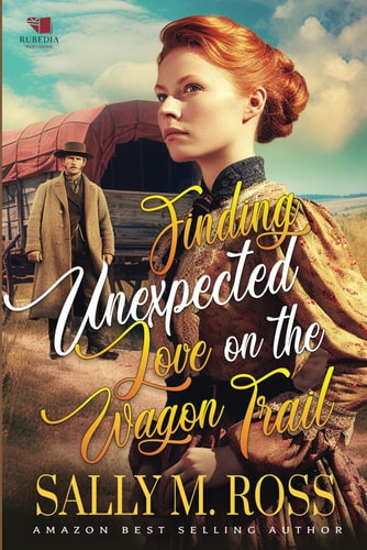 Finding Unexpected Love on the Wagon Trail A Western Historical Romance Book