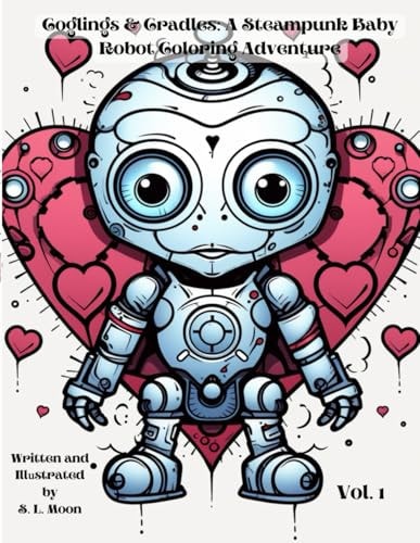 Coglings & Cradles A Steampunk Baby Robot Coloring Adventure: Volume 1