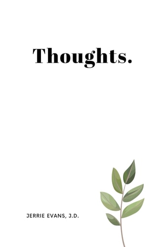 Thoughts A Practical and Simple Guide to Changing Your Mindset