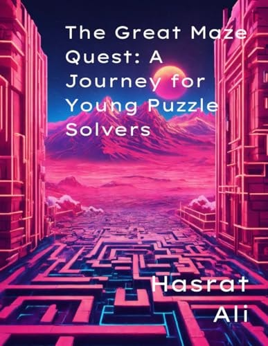 The Great Maze Quest A Journey for Young Puzzle Solvers: 'Train Your Brain with Fun Maze Adventures'