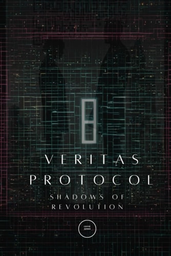Veritas Protocol Shadows of Revolution